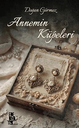 Annemin Küpeleri – Doğan Görmez – Edebiyatist kitap kapağı