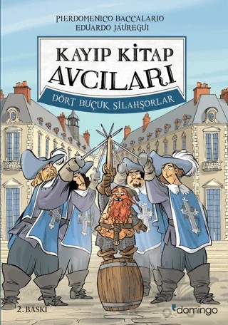 Kayıp Kitap Avcıları 2 - Dört Buçuk Silahşorlar – Pierdomenico Baccalario, Eduardo Jauregui – Domingo Yayınevi kitap kapağı