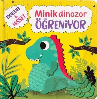 Minik Dinozor Öğreniyor - Dokun ve Hisset – Ömer Canbir – Net Çocuk Yayınları kitap kapağı