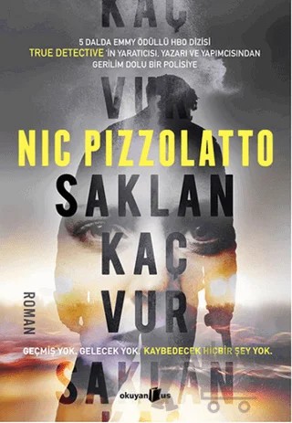Saklan Kaç Vur – Nic Pizzolatto – Okuyan Us Yayınları kitap kapağı