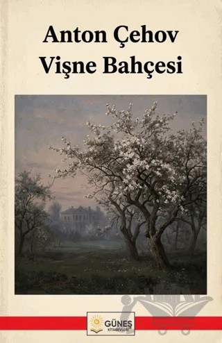 Vişne Bahçesi – Anton Pavloviç Çehov – Güneş Kitabevleri Yayınları kitap kapağı