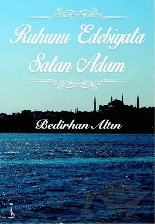 Ruhunu Edebiyata Satan Adam – Bedirhan Altın – İkinci Adam Yayınları kitap kapağı
