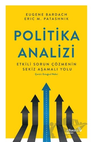 Politika Analizi: Etkili Sorun Çözmenin Sekiz Aşamalı Yolu – Eugene Bardach, Eric Patasnick – Albaraka Yayınları kitap kapağı
