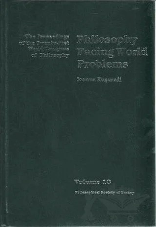Volume 13: Philosophy Facing World Problems – İoanna Kuçuradi – Türkiye Felsefe Kurumu kitap kapağı