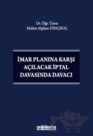 İmar Planına Karşı Açılacak İptal Davasında Davacı – Hulüsi Alphan Dinçkol – On İki Levha Yayınları kitap kapağı