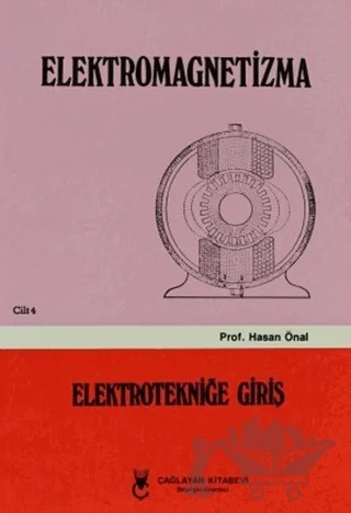 Elektromagnetizma - Cilt: 4 Elektroniğe Giriş – Hasan Önal – Çağlayan Kitabevi kitap kapağı
