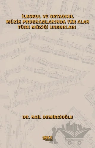İlkokul ve Ortaokul Müzik Programlarında Yer Alan Türk Müziği Unsurları – Nail Demircioğlu – Gece Kitaplığı kitap kapağı