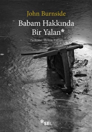 Babam Hakkında Bir Yalan – John Burnside – Sel Yayıncılık kitap kapağı
