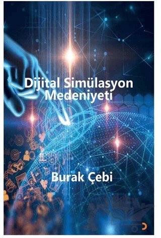 Dijital Simülasyon Medeniyeti – Burak Çebi – Cinius Yayınları kitap kapağı
