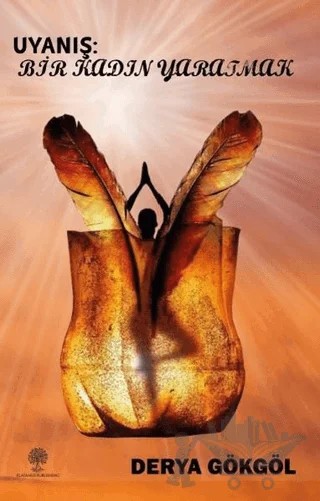 Uyanış: Bir Kadın Yaratmak – Derya Gökgöl – Platanus Publishing kitap kapağı