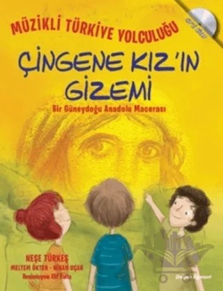 Çingene Kız'ın Gizemi – Meltem Ökten, Neşe Türkeş, Nihan Uçar – Doğan Egmont Yayıncılık kitap kapağı