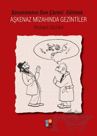 Savunmanın Son Çaresi Gülmek-Aşkenaz Mizahında Gezintiler – Robert Schild – Arkeoloji ve Sanat Yayınları kitap kapağı