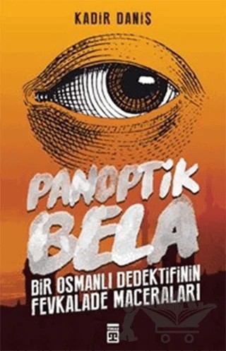 Panoptik Bela – Kadir Daniş – Timaş Yayınları kitap kapağı
