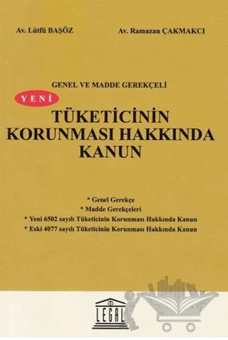 Yeni Tüketicinin Korunması Hakkında Kanun (Orta Boy) – Lütfü Başöz, Ramazan Çakmakçı – Legal Yayıncılık kitap kapağı