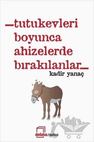 Tutukevleri Boyunca Ahizelerde Bırakılanlar – Kadir Yanaç – Dedalus Kitap kitap kapağı