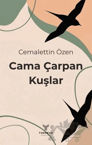 Cama Çarpan Kuşlar – Cemalettin Özen – Theseus Yayınevi kitap kapağı