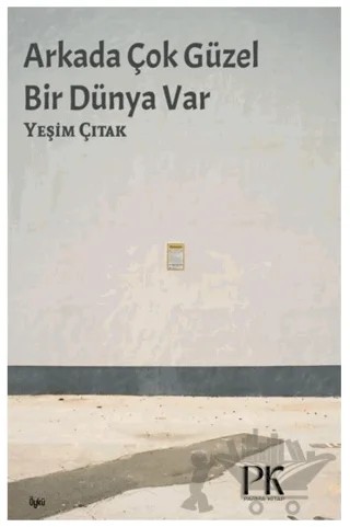 Arkada Çok Güzel Bir Dünya Var – Yeşim Çıtak – Parma Kitap kitap kapağı