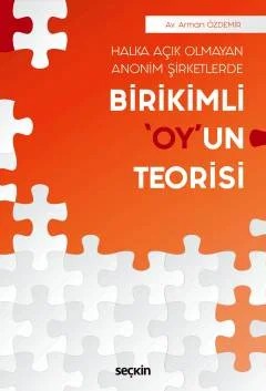 Halka Açık Olmayan Anonim Şirketlerde Birikimli "Oy"un Teorisi – Arman Özdemir – Seçkin Yayıncılık kitap kapağı