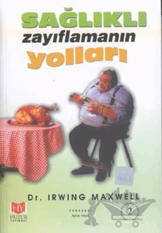 Sağlıklı Zayıflamanın Yolları – Irwin Maxwell – Huzur Yayınevi kitap kapağı