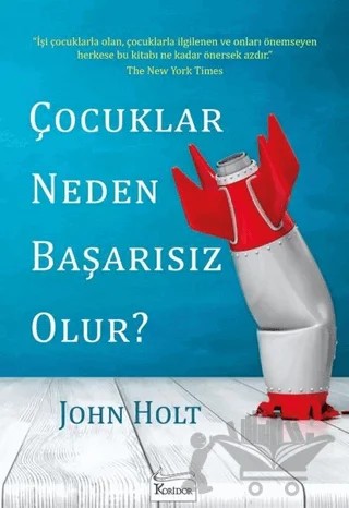 Çocuklar Neden Başarısız Olur? – John Holt – Koridor Yayıncılık kitap kapağı