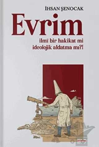 Evrim İlmi Bir Hakikat mi İdeolojik Aldatma mı?! – İhsan Şenocak – Hüküm Kitap Yayınları kitap kapağı