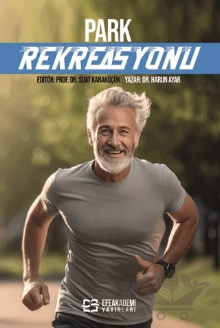 Park Rekreasyonu – Harun Ayar, Suat Karaküçük – Efe Akademi Yayınları kitap kapağı