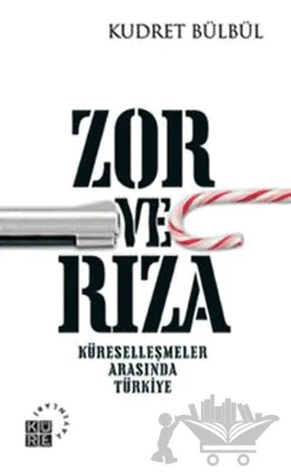 Zor ve Rıza – Kudret Bülbül – Küre Yayınları kitap kapağı