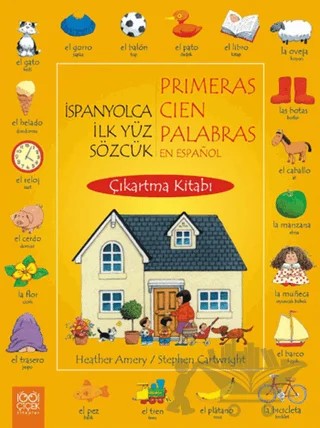İspanyolca İlk Yüz Sözcük / Primeras Cien Palabras En Espanol (Çıkartma Kitabı) – Heather Amery – 1001 Çiçek Kitaplar kitap kapağı