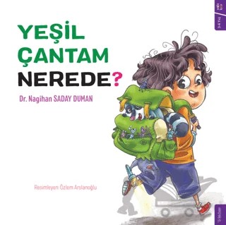 Yeşil Çantam Nerede? – Nagihan Saday Duman – Sola Kidz kitap kapağı