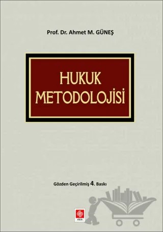 Hukuk Metodolojisi – Ahmet M. Güneş – Ekin Basım Yayın kitap kapağı