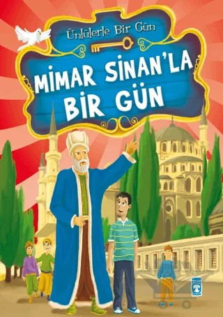 Mimar Sinan’la Bir Gün – Nefise Atçakarlar – Timaş Çocuk kitap kapağı
