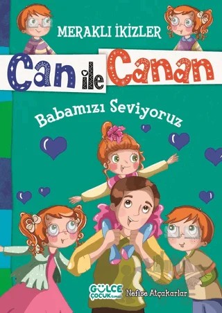 Can ile Canan - Babamızı Seviyoruz – Nefise Atçakarlar – Timaş Gülce Çocuk kitap kapağı