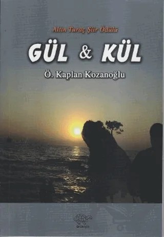 Gül ve Kül – Ö. Kaplan Kozanoğlu – Ürün Yayınları kitap kapağı
