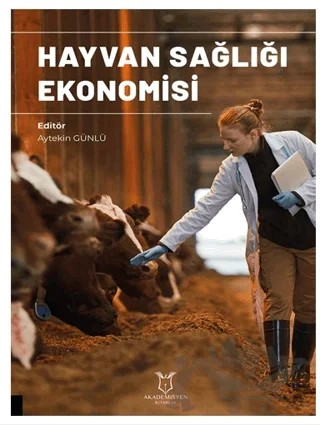 Hayvan Sağlığı Ekonomisi – Aytekin Günlü – Akademisyen Kitabevi kitap kapağı