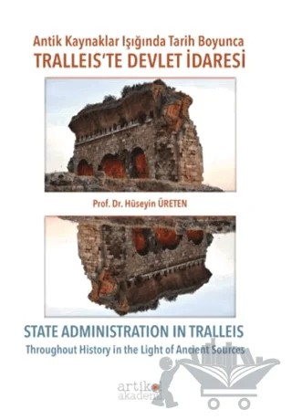 Antik Kaynaklar Işığında Tarih Boyunca Tralleis’te Devlet İdaresi – Hüseyin Üreten – Artikel Akademi kitap kapağı