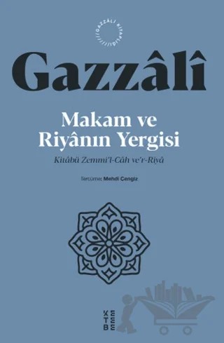 Makam ve Riyanın Yergisi – İmam Gazali – Ketebe Yayınları kitap kapağı