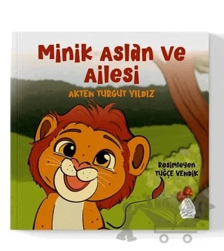 Minik Aslan ve Ailesi – Akten Turgut Yıldız – Mahlas Çocuk Yayınları kitap kapağı