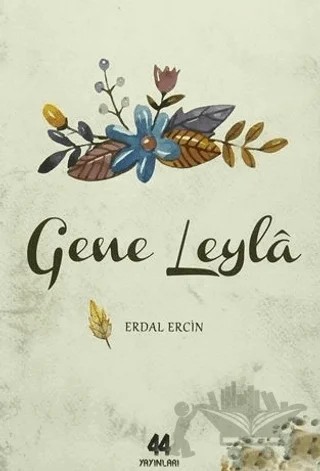 Gene Leyla – Erdal Ercin – 44 Yayınları kitap kapağı