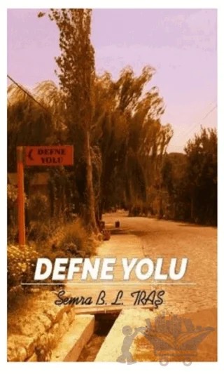 Defne Yolu – Semra B. L. Traş – Kuytu Yayınları kitap kapağı