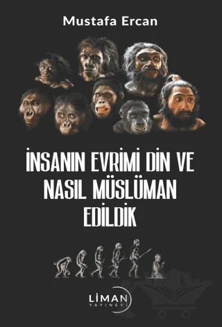 İnsanın Evrimi Din ve Nasıl Müslüman Edildik – Mustafa Ercan – Liman Yayınevi kitap kapağı