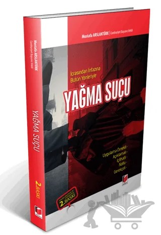 İcrasından İnfazına Bütün Yönleriyle Yağma Suçu – Mustafa Arslantürk – Adalet Yayınevi kitap kapağı