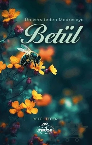 Üniversiteden Medreseye Betül – Betül Tecer – Ravza Yayınları kitap kapağı