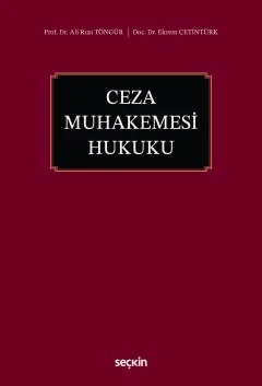 Ceza Muhakemesi Hukuku – Ali Rıza Töngür, Ekrem Çetintürk – Seçkin Yayıncılık kitap kapağı
