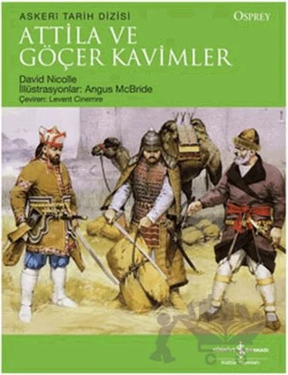 Attila ve Göçer Kavimler – David Nicolle – İş Bankası Kültür Yayınları kitap kapağı