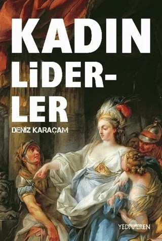Kadın Liderler – Deniz Karaçam – Yediveren Yayınları kitap kapağı