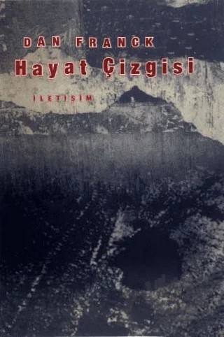 Hayat Çizgisi – Dan Franck – İletişim Yayınevi kitap kapağı