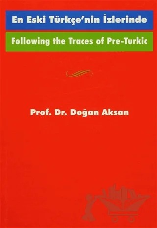 Following the Traces Of Pre-Turkic En Eski Türkçe’nin İzlerinde – Doğan Aksan – Multilingual Yabancı Dil Yayınları kitap kapağı