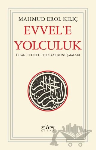 Evvel'e Yolculuk – Mahmud Erol Kılıç – Sufi Kitap kitap kapağı