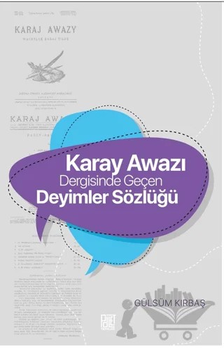Karay Awazı Dergisinde Geçen Deyimler Sözlüğü – Gülsüm Kırbaş – Palet Yayınları kitap kapağı