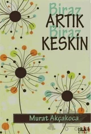 Biraz Artık Biraz Keskin – Murat Akçakoca – Tilki Kitap kitap kapağı